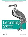 Learning XSLT: A Hands-On Introduction to XSLT and XPath Learning XSLT: A Hands-On Introduction to XSLT and XPath
