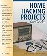 Home Hacking Projects for Geeks (Hacks)