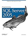 Programming SQL Server 2005: Prepare for Deeper SQL Server Waters