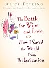 The Battle for Wine and Love by Alice Feiring