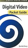 Digital Video Pocket Guide (O'Reilly Digital Studio) Digital Video Pocket Guide (O'Reilly Digital Studio)