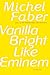 Vanilla Bright Like Eminem by Michel Faber