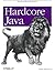 Hardcore Java by Robert Simmons Jr.