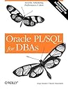 Oracle PL/SQL for DBAs: Security, Scheduling, Performance & More