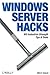 Windows Server Hacks by Mitch Tulloch
