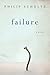 Failure by Philip Schultz