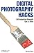 Digital Photography Hacks: ...