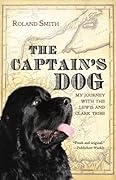 The Captain's Dog: My Journey with the Lewis and Clark Tribe