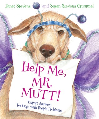 Help Me, Mr. Mutt!: Expert Answers for Dogs with People Problems (Hardcover)