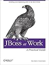 JBoss at Work: A Practical Guide