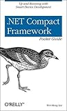 .NET Compact Framework Pocket Guide by Wei-Meng Lee .NET Compact Framework Pocket Guide by Wei-Meng Lee