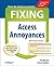Fixing Access Annoyances: How to Fix the Most Annoying Things About Your Favorite Database