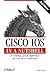 Cisco IOS in a Nutshell by James Boney