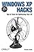 Windows XP Hacks: Tips & Tools for Organizing Your OS