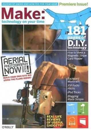 MAKE: Technology on Your Time Vol. 1 (Paperback)