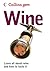 Wine: Learn All About Wine and How to Taste It (Collins Gem)