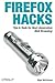 Firefox Hacks: Tips & Tools...