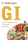 GI: How to Succeed Using the Glycemic Index Diet