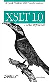 XSLT 1.0 Pocket Reference: A Quick Guide to XML Transformations (Pocket Reference (O'Reilly)) XSLT 1.0 Pocket Reference: A Quick Guide to XML Transformations (Pocket Reference (O'Reilly))