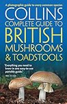 Collins Complete British Mushrooms & Toadstools by Paul Sterry