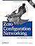 Zero Configuration Networking: The Definitive Guide