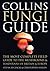 Collins Fungi Guide: The Mo...