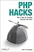 PHP Hacks: Tips & Tools For Creating Dynamic Websites