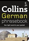 Collins German Phrasebook: The Right Word in Your Pocket (Collins Gem) (German and English Edition) Collins German Phrasebook: The Right Word in Your Pocket (Collins Gem) (German and English Edition)