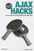 Ajax Hacks: Tips & Tools fo...
