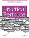 Practical Perforce: Channeling the Flow of Change in Software Development Collaboration Practical Perforce: Channeling the Flow of Change in Software Development Collaboration