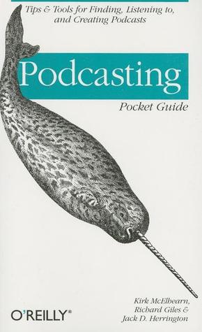 Podcasting Pocket Guide: Tips & Tools for Finding, Listening To, and Creating Podcasts (Paperback)