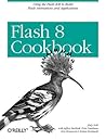 Flash 8 Cookbook: Using the Flash IDE to Build Flash Animations and Applications (Cookbooks (O'Reilly))