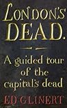 London's Dead by Ed Glinert