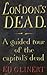London's Dead by Ed Glinert