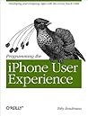 Programming the iPhone User Experience: Developing and Designing Cocoa Touch Applications