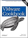 VMware Cookbook: A Real-World Guide to Effective VMware Use VMware Cookbook: A Real-World Guide to Effective VMware Use