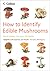 How To Identify Edible Mushrooms by Patrick Harding