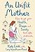 An Unfit Mother: How to Get...