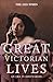Great Victorian Lives by Ian Brunskill