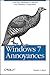 Windows 7 Annoyances: Tools & Techniques to Improve Your Windows 7 Experience