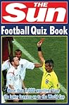 The Sun Football Quiz Book (The Sun Puzzle Books) The Sun Football Quiz Book (The Sun Puzzle Books)