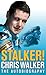 Stalker! Chris Walker: The ...