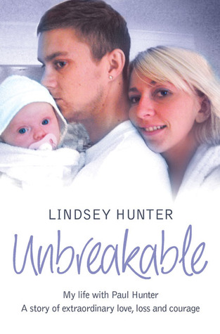 Unbreakable: My life with Paul Hunter. A story of extraordinary love, loss and courage. (Paperback)