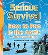Serious Survival: How to Poo in the Arctic and Other Essential Tips