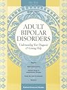 Adult Bipolar Disorders: Understanding Your Diagnosis and Getting Help