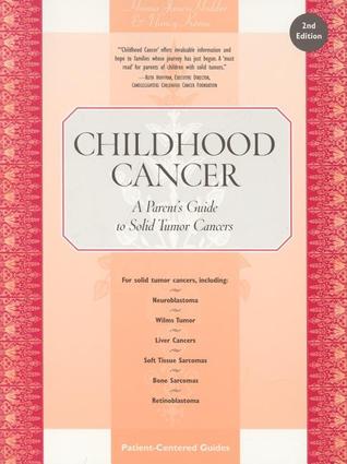 Childhood Cancer: A Parent's Guide to Solid Tumor Cancers, 2nd Edition
