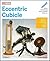 Eccentric Cubicle: Projects and Ideas to Enhance Your Cubicle World (Make: Projects)