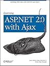 Learning ASP.NET 2.0 with AJAX: A Practical Hands-on Guide Learning ASP.NET 2.0 with AJAX: A Practical Hands-on Guide