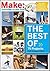The Best of Make:: 75 Projects from the Pages of Make
