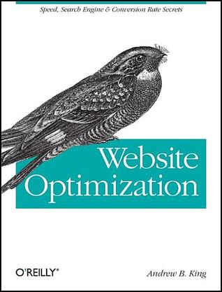 Website Optimization: Speed, Search Engine & Conversion Rate Secrets (Paperback)